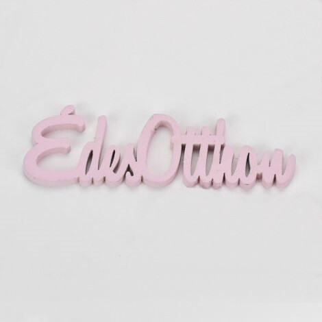 Fa felirat "Édes Otthon" 10cm x 3cm - pink