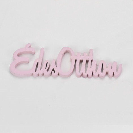 Fa felirat "Édes Otthon" 15cm x 4,5cm - pink 4db/csomag