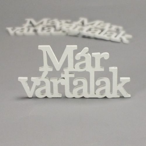 Fa felirat "Már vártalak" 14cm x 7cm - fehér