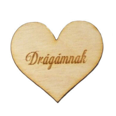 Fa szív "Drágámnak" 4cm