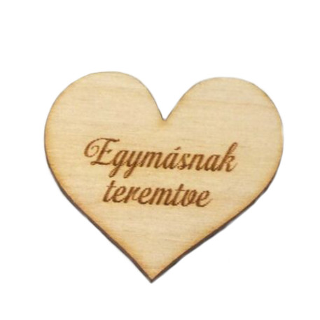 Fa szív "Egymásnak teremtve" 4cm