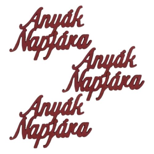 Fa "Anyák Napjára"" felirat 8,3 x 4,5cm piros 3db/csomag