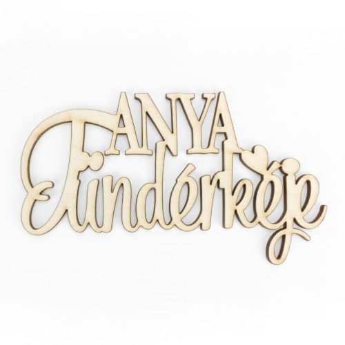 Fa felirat "Anya tündérkéje"