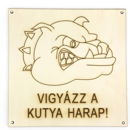 Fa tábla "VIGYÁZZ A KUTYA HARAP"