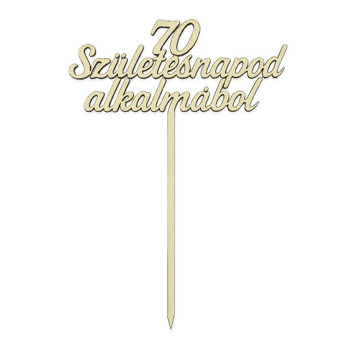 Natúr fa - "70. Születésnapod alkalmából" beszúrós felirat
