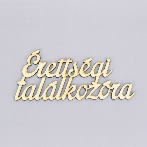 Fa felirat - Érettségi találkozóra