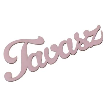 Tavasz felirat fa rózsaszín 15cm