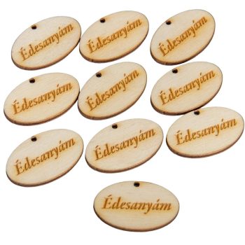 Natúr fa Édesanyám ovál tábla 4cm 10db-os