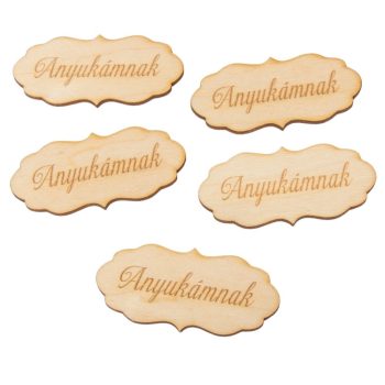 Natúr fa Anyukámnak felirattal  tábla 7cm 5db-os