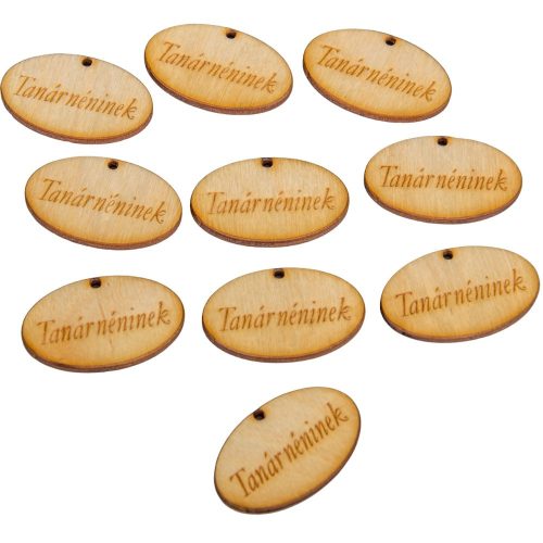Natúr fa ovál tábla Tanár néninek 4cm 10db-os