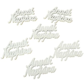 Anyák napkára felirat fehér 8,3x4cm 6db-os