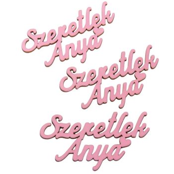 Szeretlek Anya felirat málna 9,5cm 3db-os