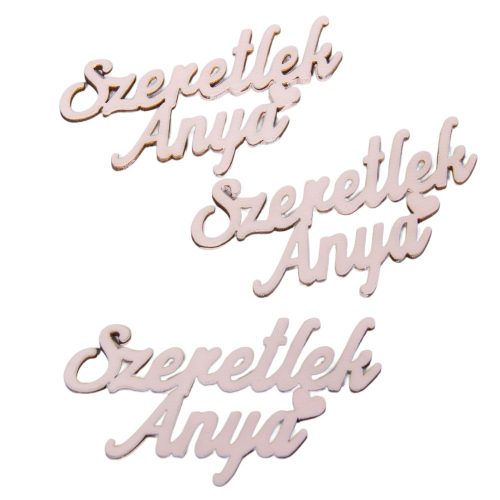 Szeretlek Anya felirat rózsaszín 9,5cm 3db-os