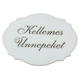 Kellemes ünnepeket fodros tábla fa fehér 10cm