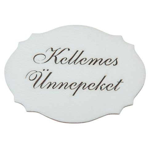 Kellemes ünnepeket fodros tábla fa fehér 10cm