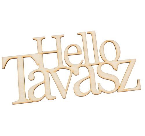 Natúr fa Helló Tavasz felirat 20cm