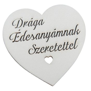 Fa szív fehér Drága Édesanyámnak felitattal 10cm