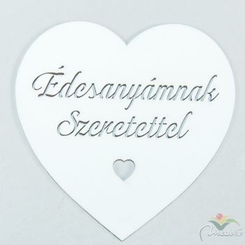 Fa szív  Édesanyámnak szeretettel felirattal fehér 10cm