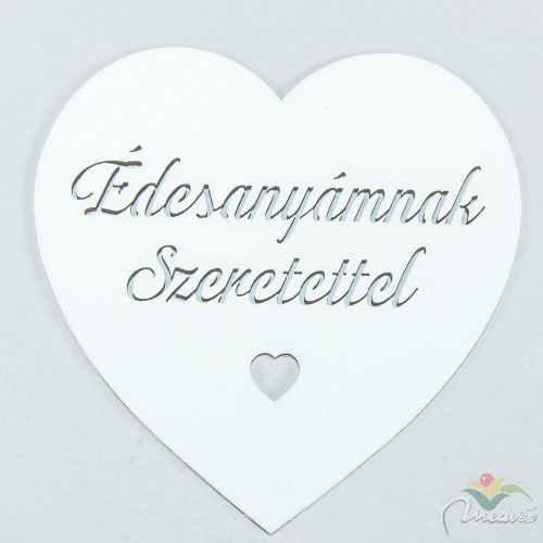 Fa szív  Édesanyámnak szeretettel felirattal fehér 10cm