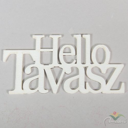 Natúr fa Hello Tavasz felirat fehér 14cm
