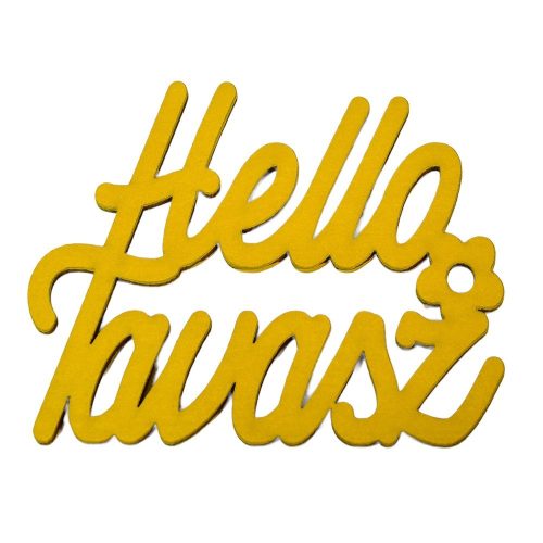 Helló Tavasz felirat sárga 11cm