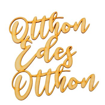 Natúr fa - Otthon Édes Otthon felirat 15cm