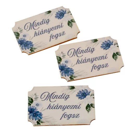 Nyomtatott fa tábla - Mindig hiányozni fogsz 6,5cm 3db-os